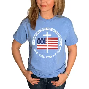 Thousands Died For My Freedom One Died For My Soul T-Shirt